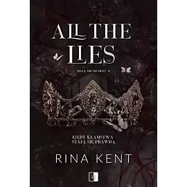 Lies & Truths Duet. Tom 1 All the Lies
