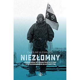 Niezłomny. Legendarna wyprawa Shackletona i statku Endurance na Antarktydę