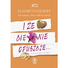 I że Cię nie opuszczę...