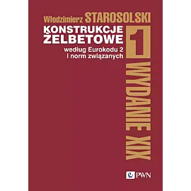 Konstrukcje żelbetowe według Eurokodu 2 i norm związanych. Tom 1