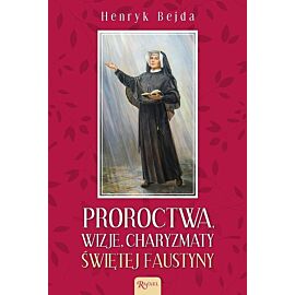 Proroctwa, Wizje, Charyzmaty świętej Faustyny