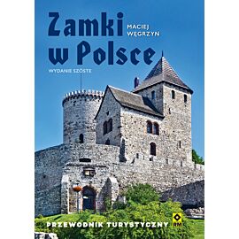 Zamki w Polsce. Przewodnik turystyczny wyd. 2022