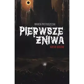Pierwsze Żniwa. Krew bogów