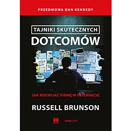 Tajniki skutecznych dotcomów. Jak rozwijać firmę w internecie (e-book)