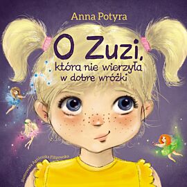 O Zuzi, która nie wierzyła w dobre wróżki (audiobook) (audiobook MP3)