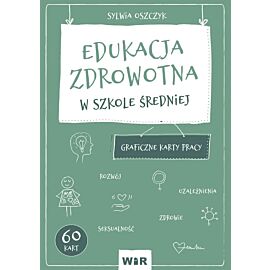 Edukacja zdrowotna Graficzne karty pracy dla szkoły średniej