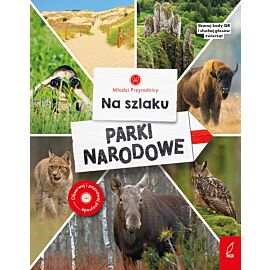 Młodzi przyrodnicy. Na szlaku. Parki narodowe