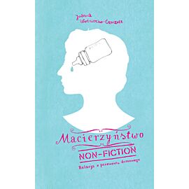 Macierzyństwo non-fiction (e-book)