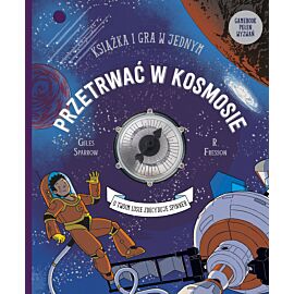 Przetrwać w kosmosie. Książka i gra w jednym