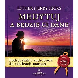 Medytuj a będzie ci dane. Podręcznik i audiobook do realizacji marzeń wyd. 2020