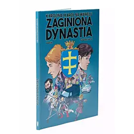 Karolina i Karol na Wawelu. Zaginiona dynastia