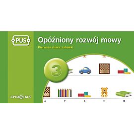 Pus opóźniony rozwój mowy 3 pierwsze słowa: zabawki