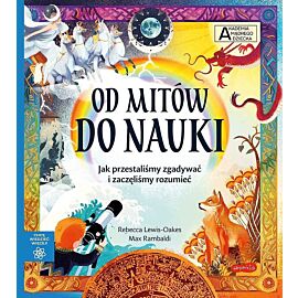 Od mitów do nauki. Akademia mądrego dziecka. Chcę wiedzieć więcej