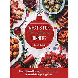 What's For Christmas Dinner? Festive Meal Plans, Big-Day Timings, Essential Shopping Lists