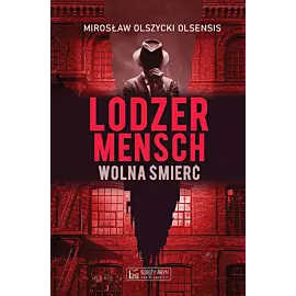Lodzermensch. Wolna śmierć