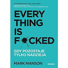 Everything is F*cked. Gdy pozostaje tylko nadzieja