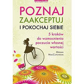 Poznaj, zaakceptuj i pokochaj siebie