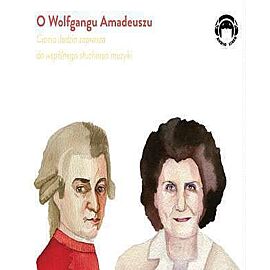 Ciocia Jadzia zaprasza do wspólnego słuchania muzyki O Wolfgangu Amadeuszu (audiobook CD)