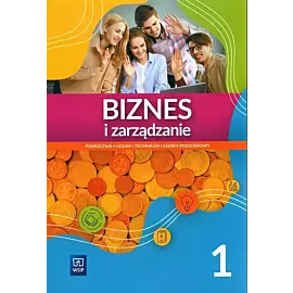 Biznes i zarządzanie 1 Podręcznik Zakres podstawowy
