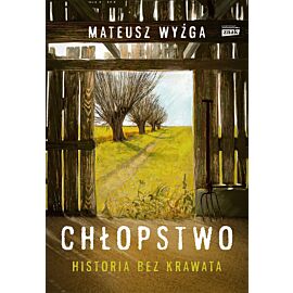 Chłopstwo. Historia bez krawata