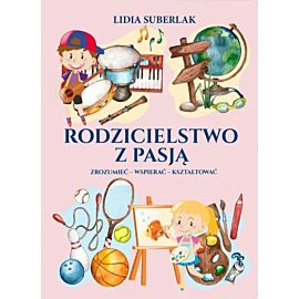 Rodzicielstwo z pasją