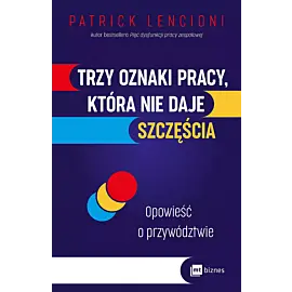 Trzy oznaki pracy, która nie daje szczęścia