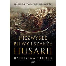 Niezwykłe bitwy i szarże husarii