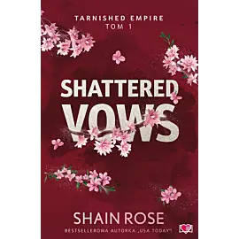 Shattered Vows. Tarnished Empire. Tom 1