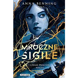 Mroczne sigile. Tom 1. Czego pragnie magia