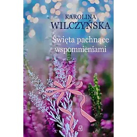 Święta pachnące wspomnieniami
