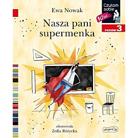 Nasza pani supermenka. Czytam sobie. Poziom 3