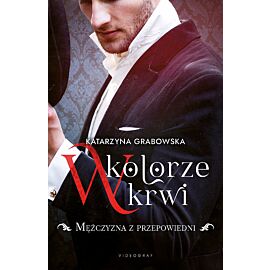 W kolorze krwi. Tom 1 Mężczyzna z przepowiedni