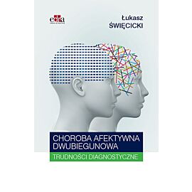 Choroba afektywna dwubiegunowa Trudności diagnostyczne