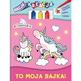 Moje Jednorożce. Akcja Kreacja. To moja bajka