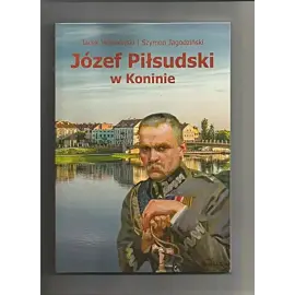 Józef Piłsudski w Koninie