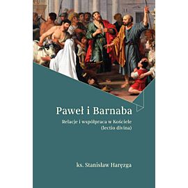 Paweł i Barnaba Relacje i współpraca w Kościele (lectio divina)