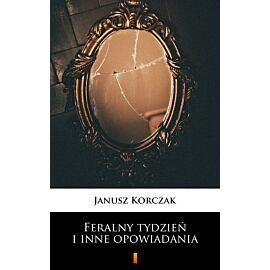 Feralny tydzień i inne opowiadania (e-book)