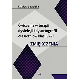 Ćwiczenia w terapii dysleksji i dysortografii dla uczniów klas IV-VI Zmiękczenia