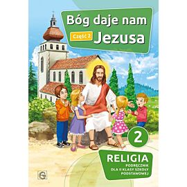 Religia bóg daje nam jezusa podręcznik dla klasy 2 część 2 szkoła podstawowa