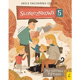 Słonecznikowa 5. Przyjaciele Tuptusia. Tom 3