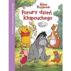 Ponury dzień kłapouchego kubuś i przyjaciele biblioteka mądrego dziecka