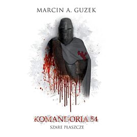 Komandoria 54 szare płaszcze Tom 1