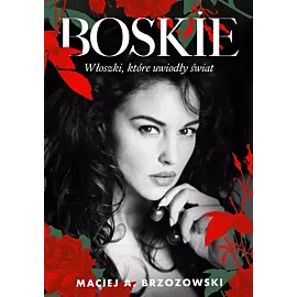 Boskie. Włoszki, które uwiodły świat