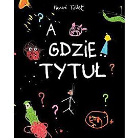 A gdzie tytuł?