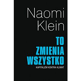To zmienia wszystko. Kapitalizm kontra klimat
