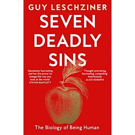 Seven Deadly Sins. The Biology of Being Human