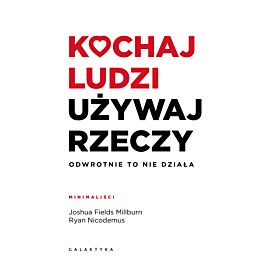 Kochaj ludzi, używaj rzeczy (e-book)