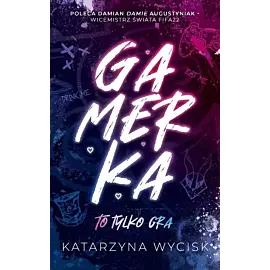 GAMERKA I To tylko gra