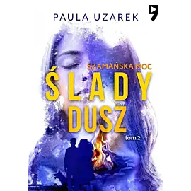 Szamańska moc. Ślady dusz. Tom 2