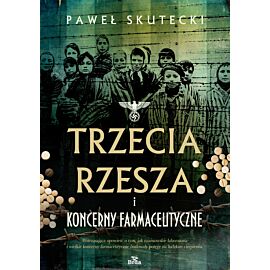 Trzecia Rzesza i koncerny farmaceutyczne wyd. 2